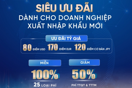 VietinBank ưu đãi lớn cho doanh nghiệp xuất nhập khẩu mới