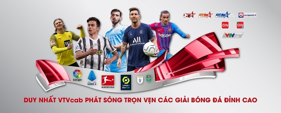 VTVcab là đơn vị duy nhất phát sóng trọn vẹn các giải bóng đá đỉnh cao